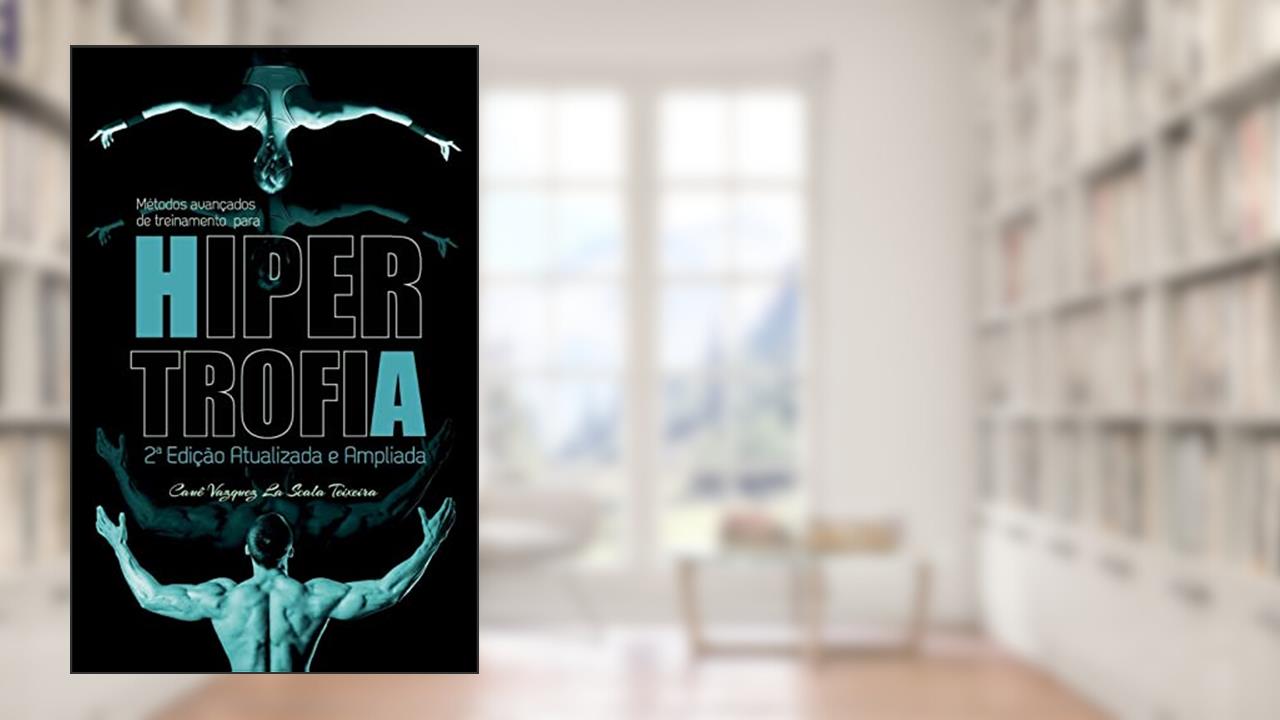 Capa de Métodos avançados de treinamento para hipertrofia, do autor Cauê Vazquez La Scala Teixeira