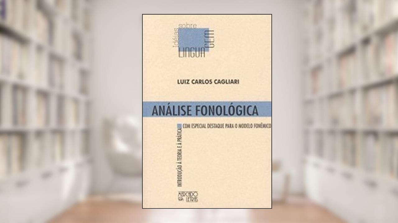 Capa de Análise Fonológica: Introdução à Teoria e à Prática com Especial Destaque Para o Modelo Fonêmico, do autor Luiz Carlos Cagliari