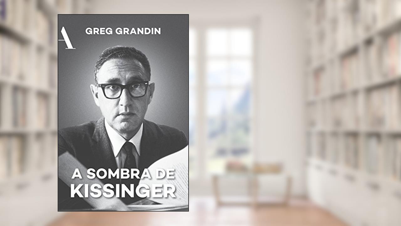 Capa de A sombra de Kissinger: O longo alcance do mais controverso estadista americano, do autor Greg Grandin