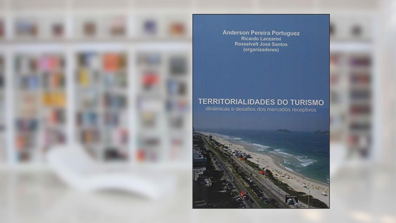 Capa de Territorialidades Do Turismo, do autor Anderson Pereira Portuguez; Ricardo Lanzarini E Rosselvelt José Santos