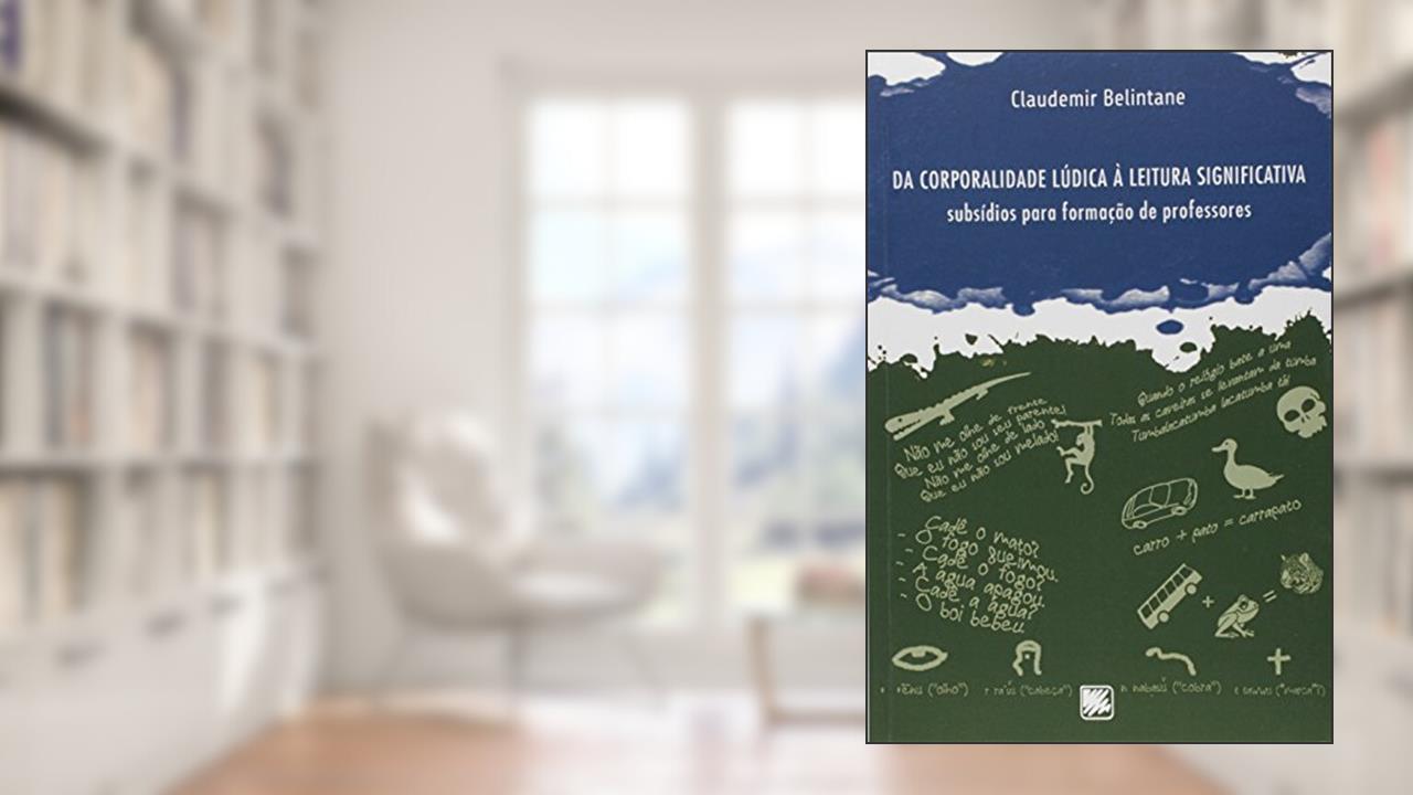 Capa de Da Corporalidade Lúdica a Leitura Significativa. Subsídios Para a Formação de Professores, do autor Claudemir Belintane