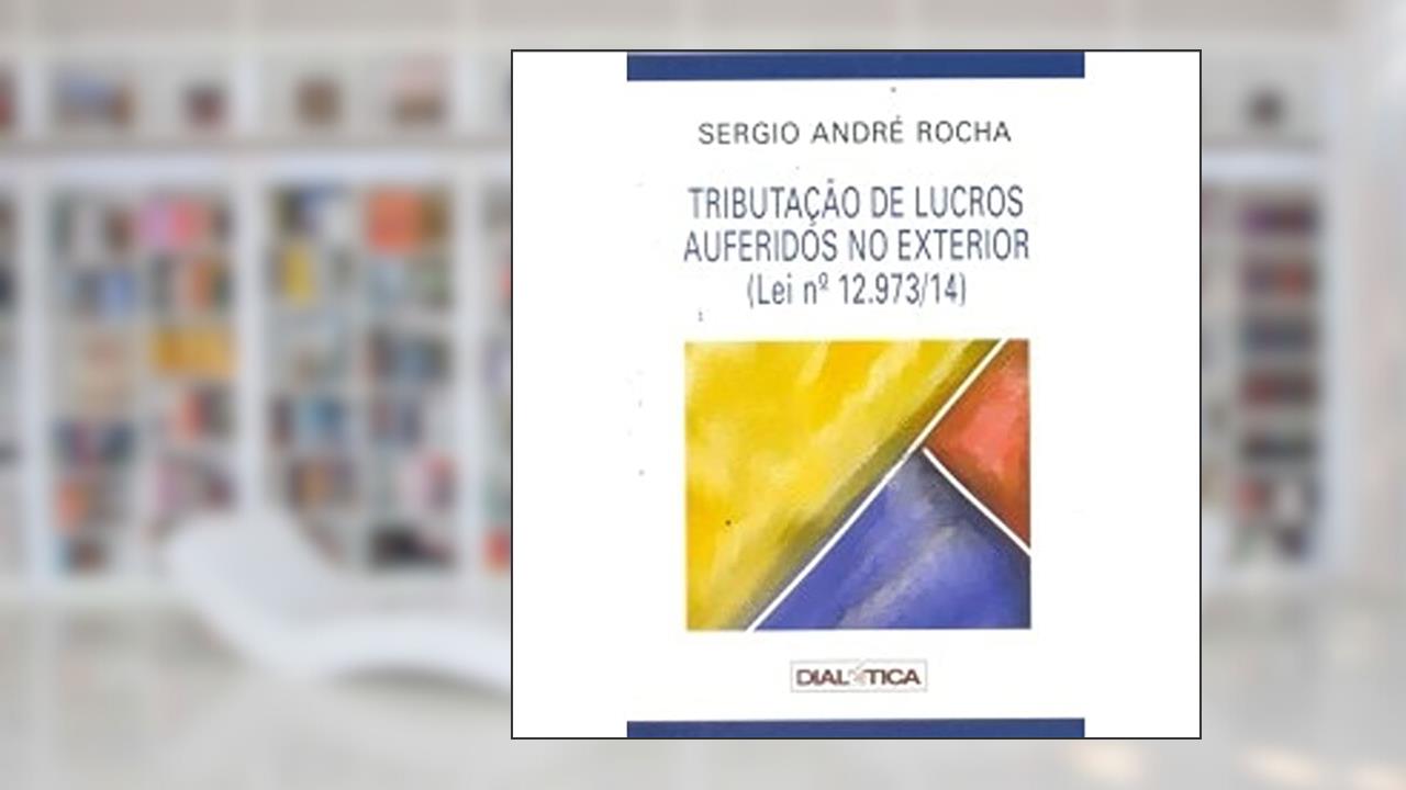 Capa de Tributa<O De Lucros Auferidos No Exterior, do autor Sergio Andrz Rocha