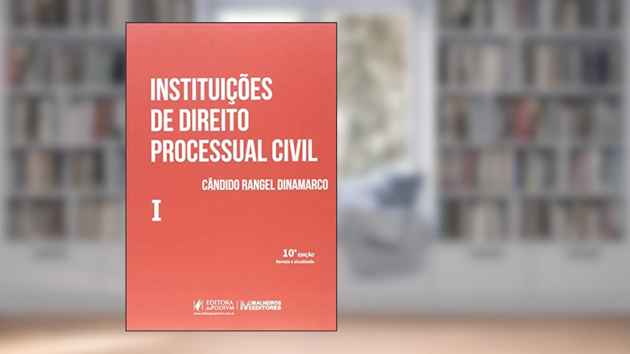 Instituições de Direito Processual Civil: Volume I - 10ª Edição. 2020, de Candido Rangel Dinamarco
