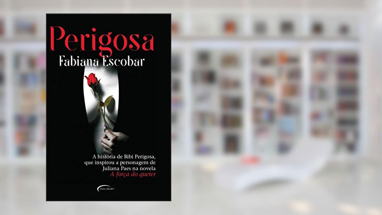 Perigosa, do autor Fabiana Escobar