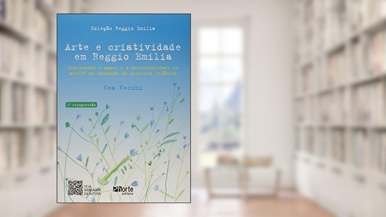 Capa de Arte e Criatividade em Reggio Emilia, do autor Vea Vecchi