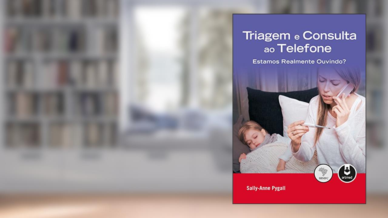 Capa de Triagem e Consulta ao Telefone: Estamos Realmente Ouvindo?, do autor Sally-Anne Pygall