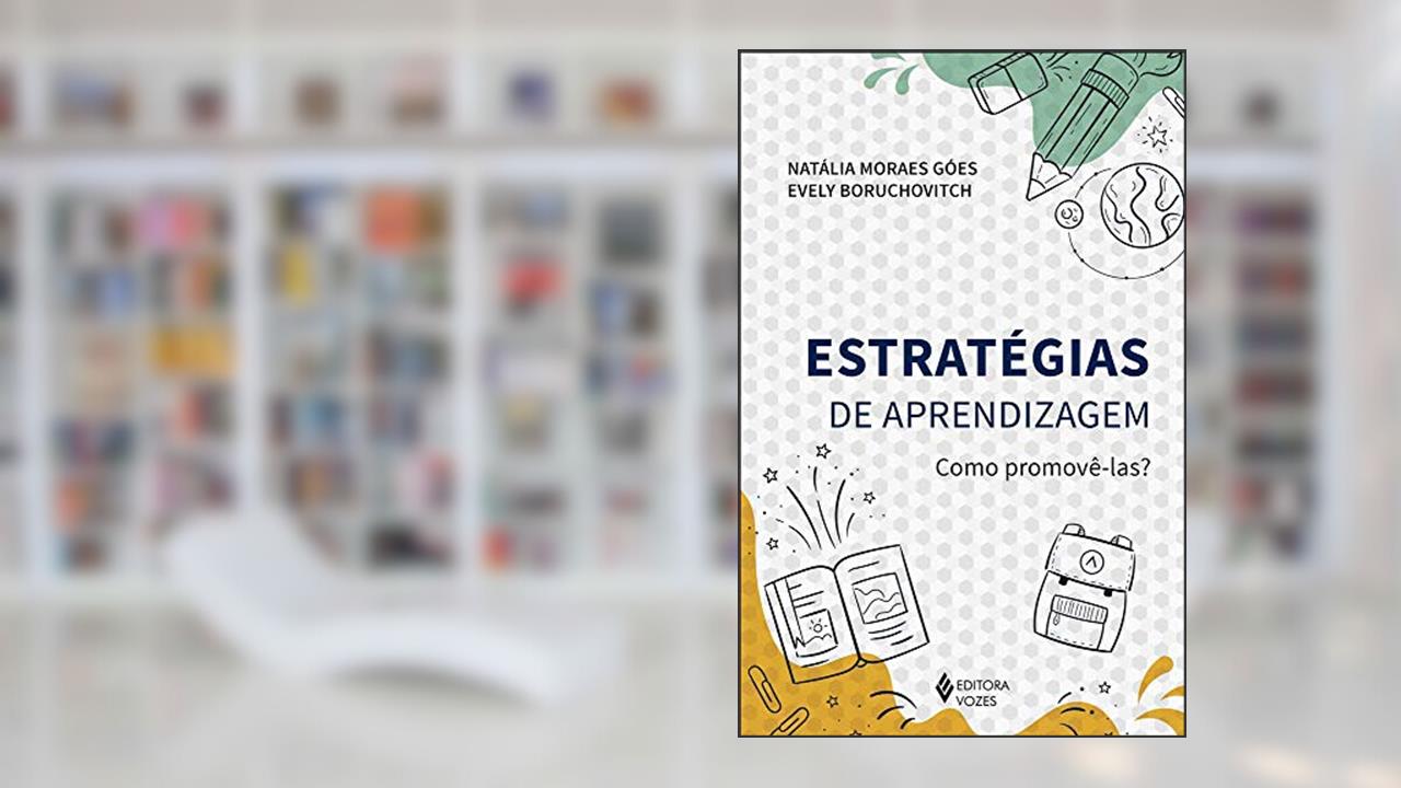 Capa de Estratégias de aprendizagem: Como promovê-las, do autor Evely Boruchovitch; Natália Moraes Goes