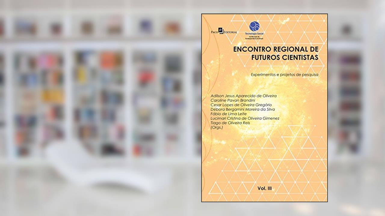 Capa de Encontro Regional de Futuros Cientistas IIl: Experimentos e Projetos de Pesquisa, do autor Fábio Lima de Leite