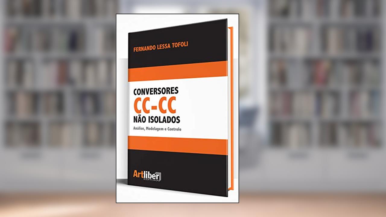 Capa de Conversores Cc-Cc não Isolados. Análise, Modelagem e Controle, do autor Fernando Lessa Tofoli