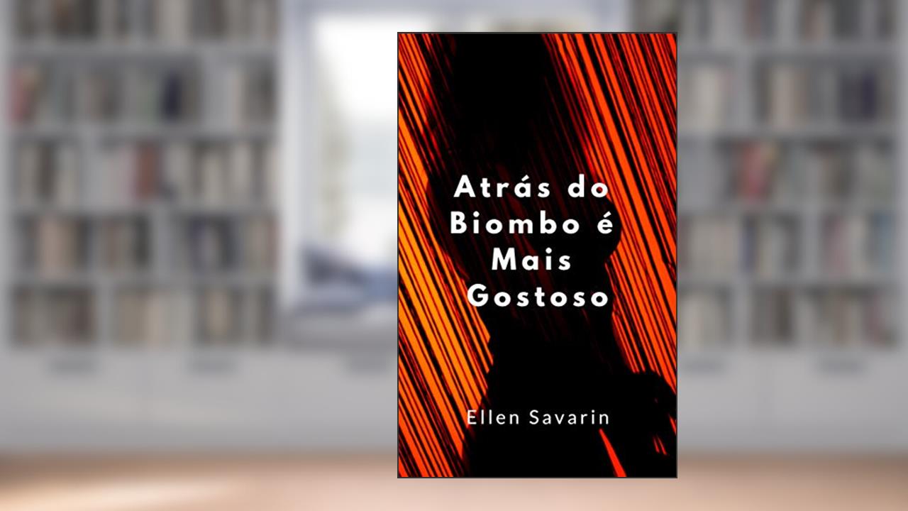 Capa de Atrás do Biombo é Mais Gostoso, do autor Ellen Savarin
