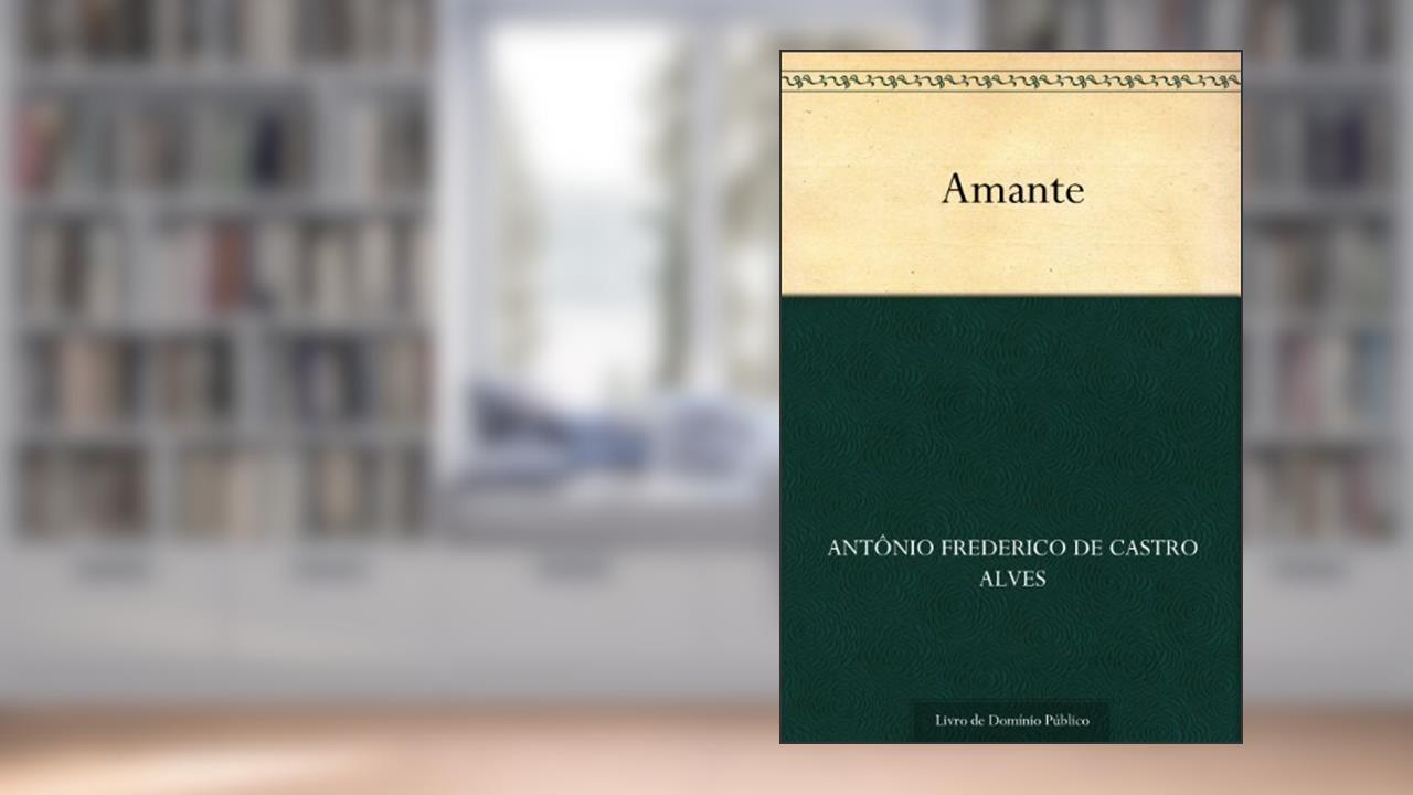 Capa de Amante, do autor Antônio Frederico de Castro Alves
