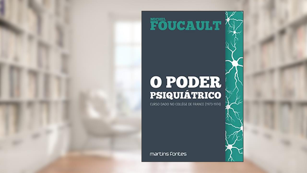 Capa de O Poder psiquiátrico, do autor Michel Foucault