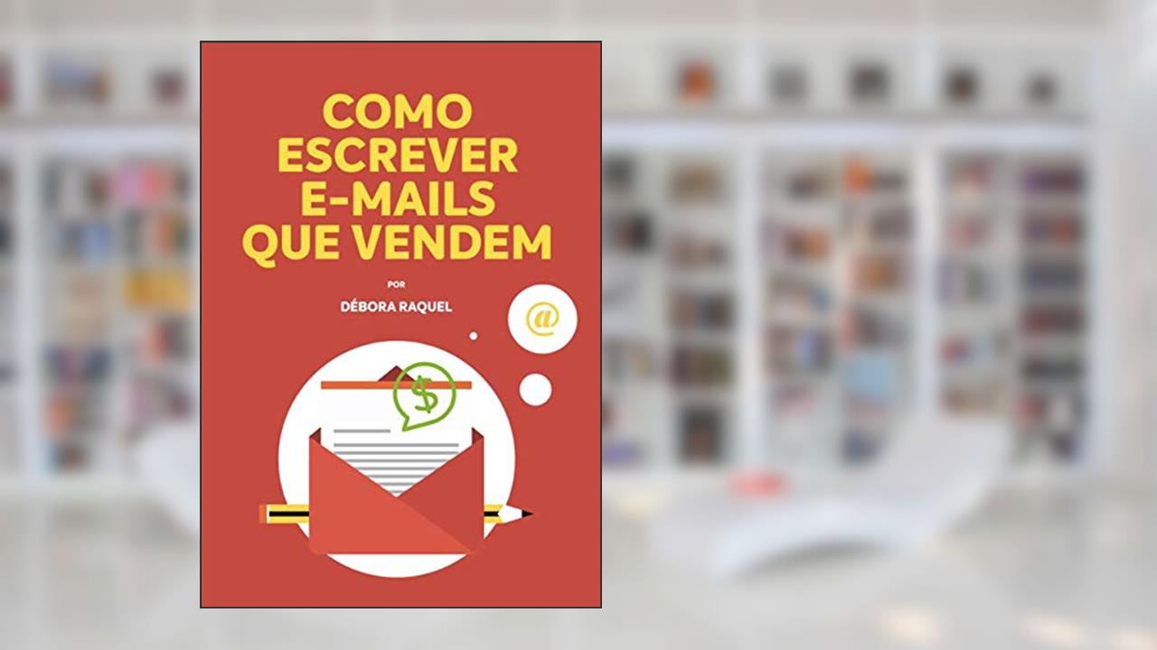 Capa de Como Escrever E-mails Que Vendem: Passo a Passo 100% Prático, do autor Débora Silva
