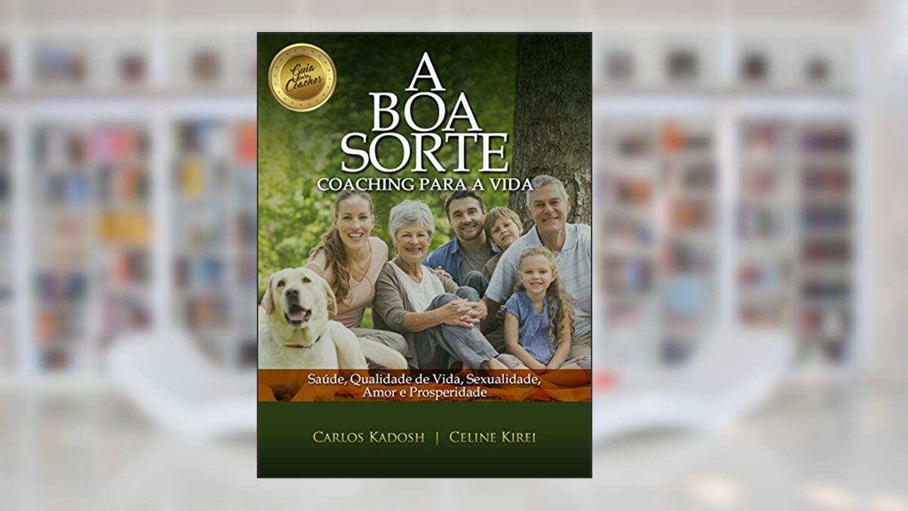 Capa de A Boa Sorte: Coaching para a vida, do autor Carlos Kadosh