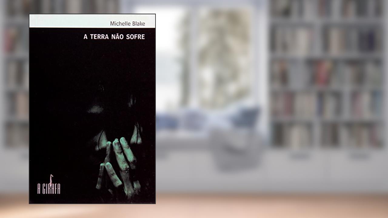 Capa de A Terra não Sofre, do autor Michelle Blake