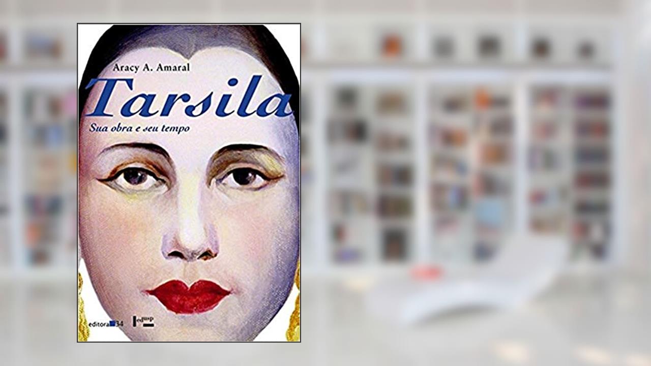 Capa de Tarsila: sua obra e seu tempo, de Aracy A. Amaral
