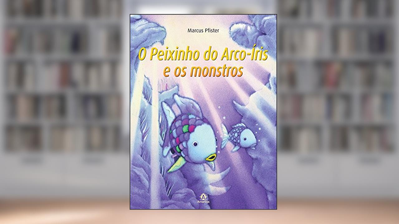 Capa de O peixinho do arco-íris e os monstros, do autor Marcus Pfister