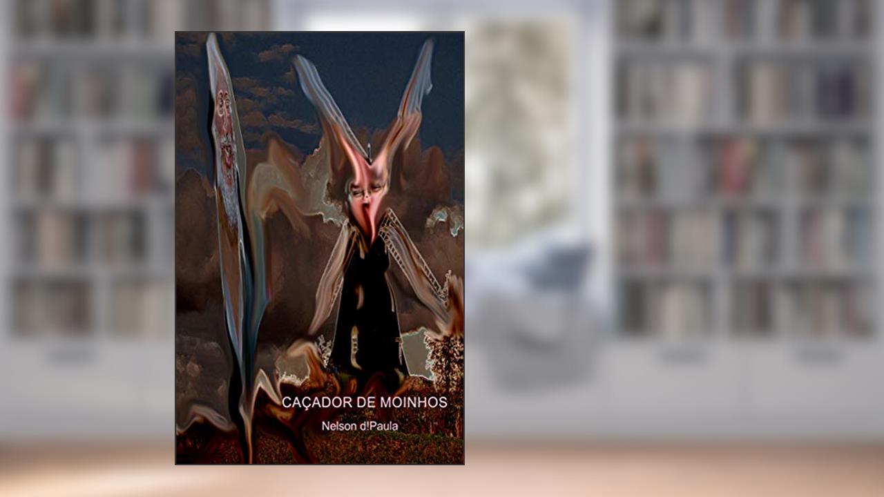 Capa de Caçador de Moinhos, do autor Nelson d!Paula
