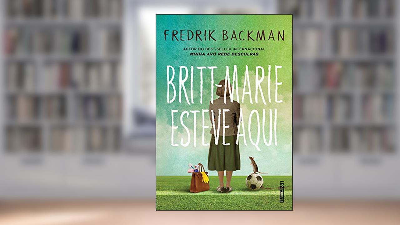 Capa de Britt-Marie esteve aqui: Marie esteve aqui, do autor Fredrik Backman