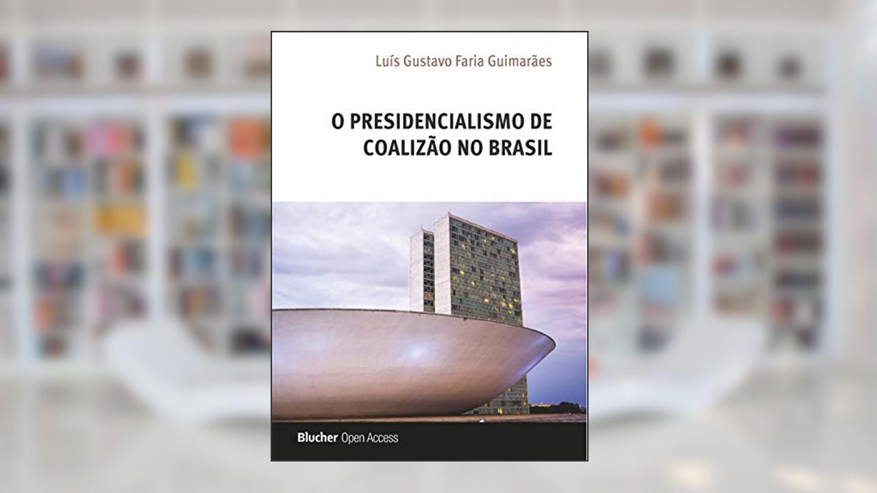 Capa de O Presidencialismo de Coalizão no Brasil, do autor Luís Gustavo Faria Guimarães