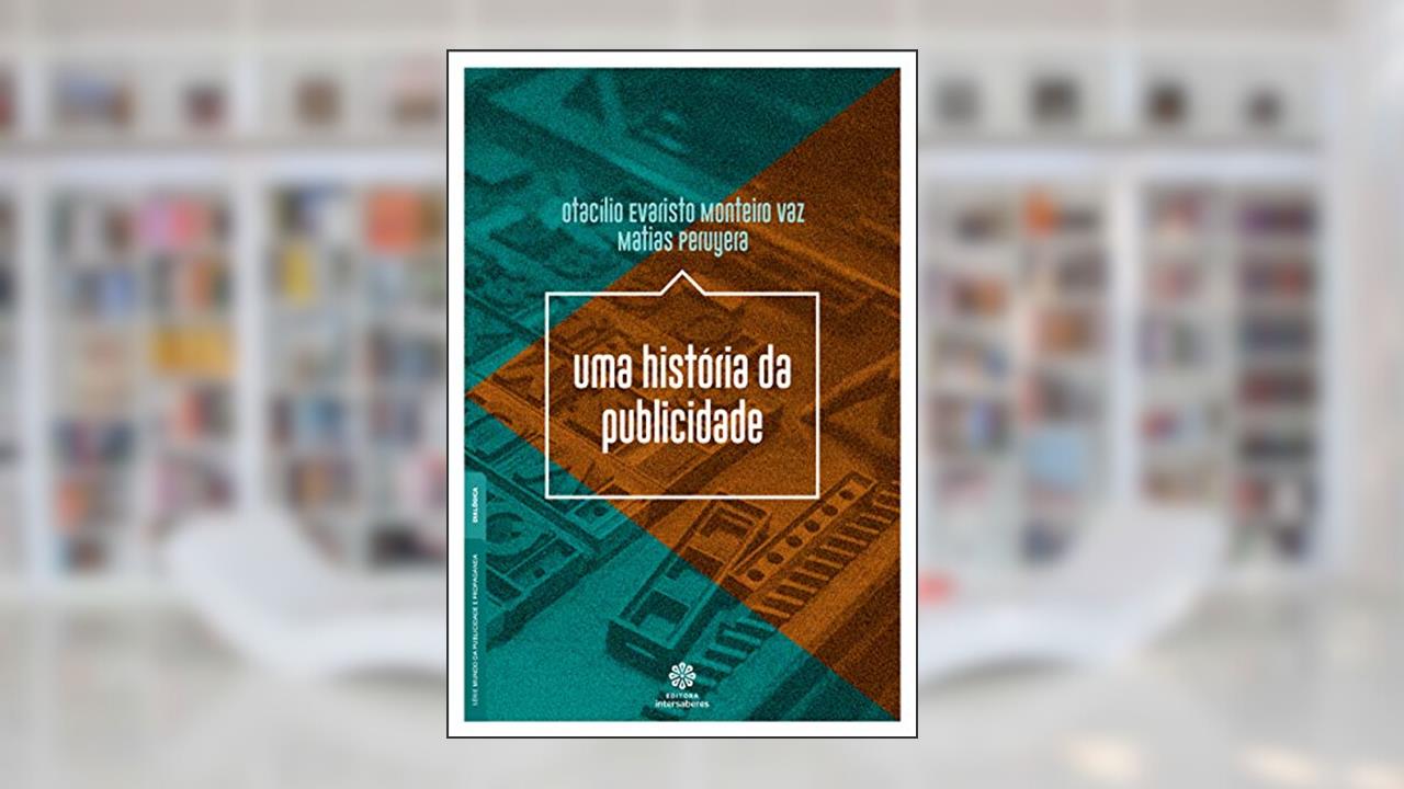 Capa de Uma história da publicidade, do autor Otacílio Evaristo Monteiro Vaz; Matias Peruyera