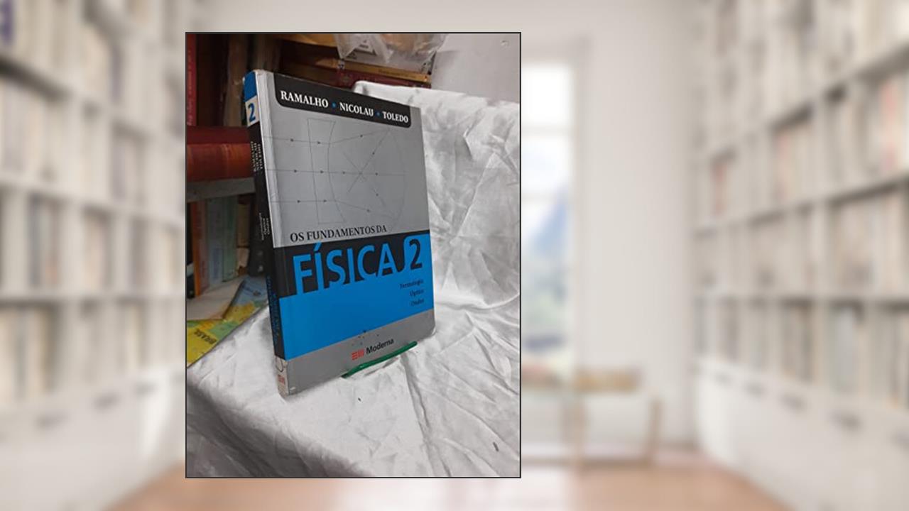 Capa de Os Fundamentos da Física - Termologia, Óptica e Ondas - Volume 2, do autor Francisco Ramalho Júnior