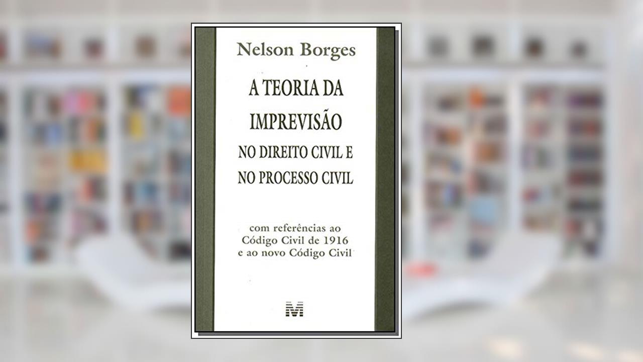 Capa de A teoria da imprevisão no direito civil e no processo civil - 1 ed./2002, do autor Nelson Borges