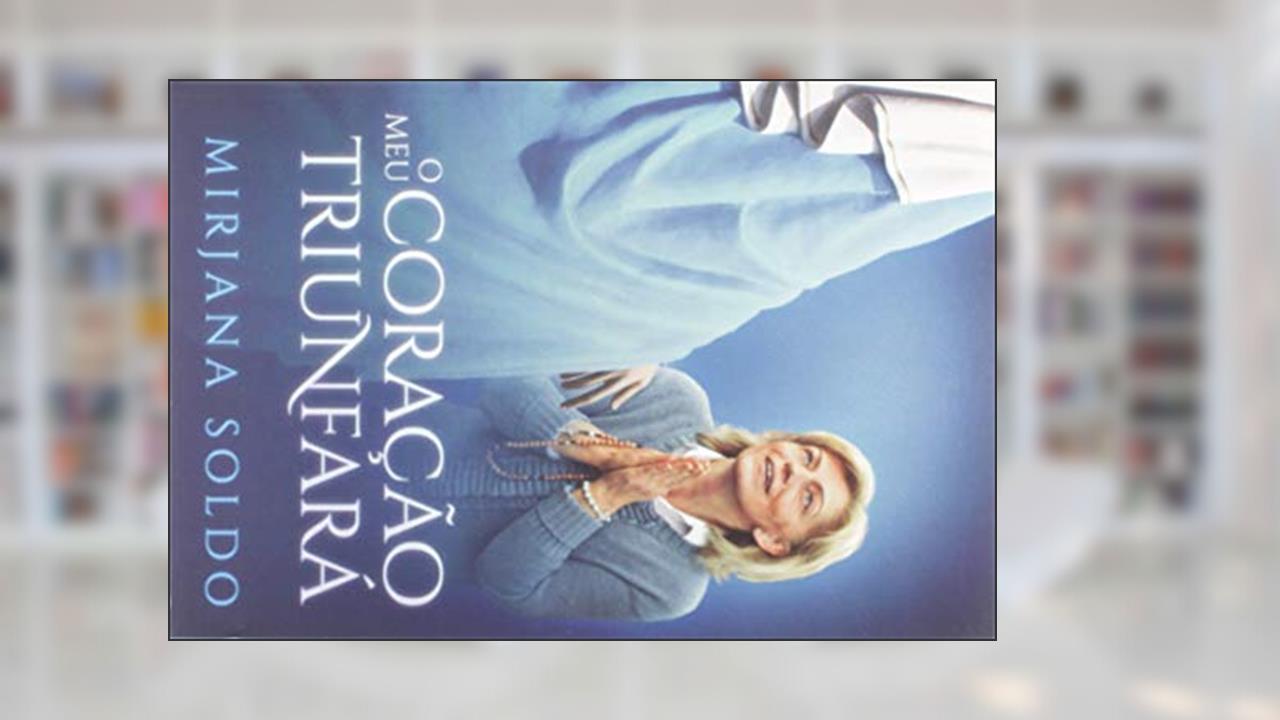 Capa de O Meu Coração Triunfará, do autor Mirjana Soldo