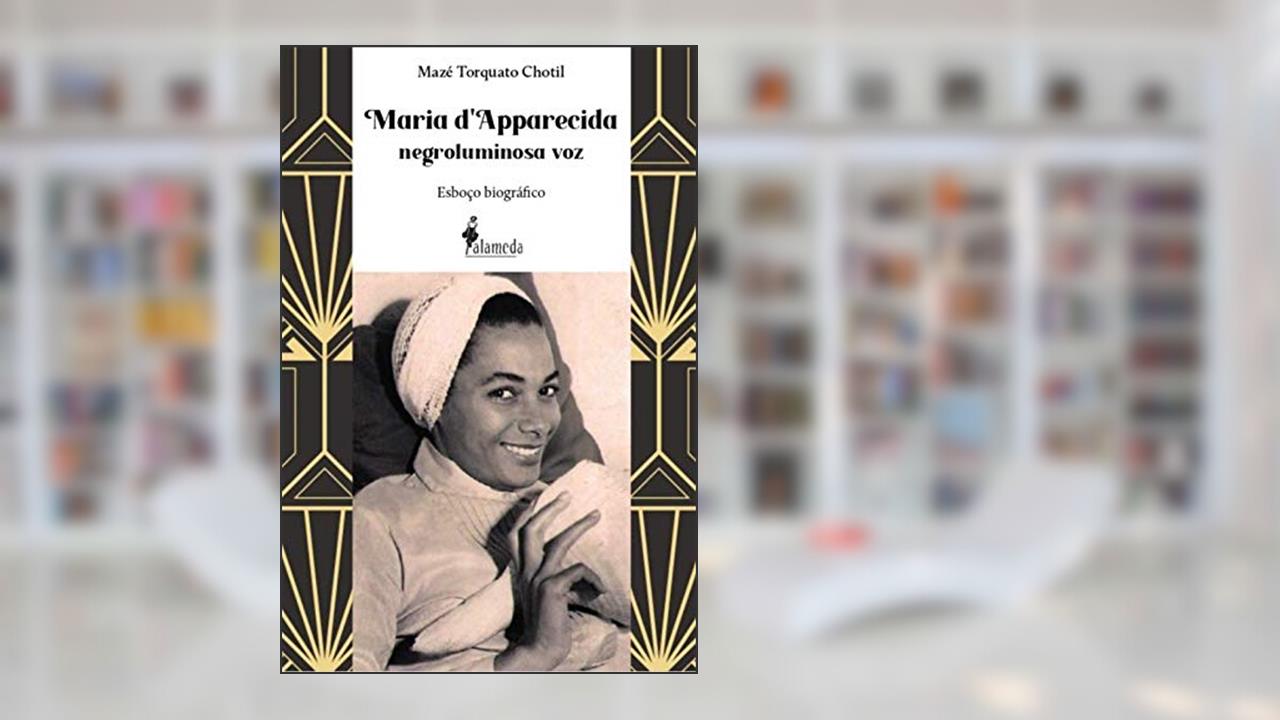 Capa de Maria D'Apparecida - Negroluminosa voz: Esboço Biográfico, do autor Mazé Torquato Chotil