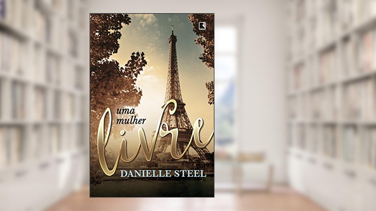 Capa de Uma mulher livre, do autor Danielle Steel