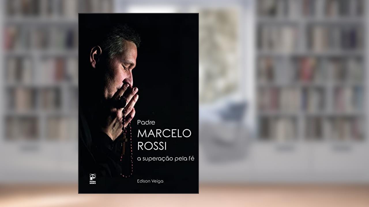 Capa de Padre Marcelo Rossi: A superação pela fé, do autor Edison Veiga