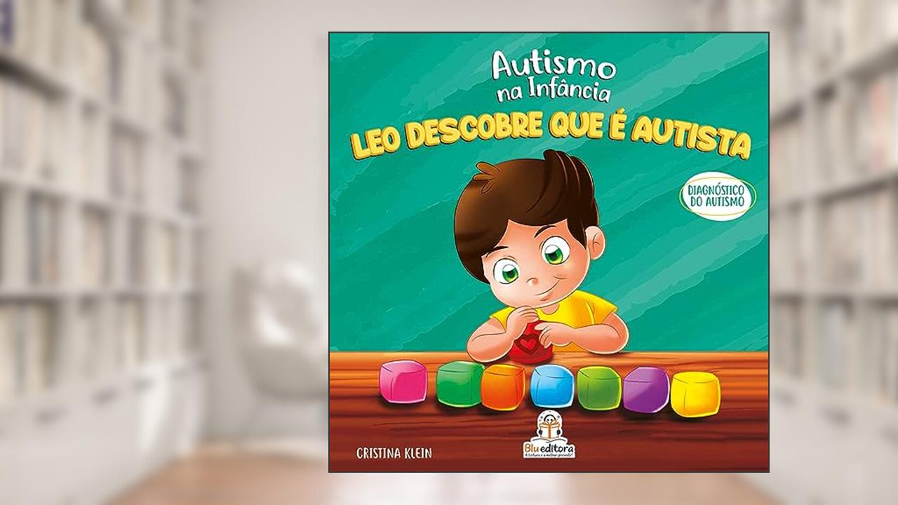 Capa de Autismo na infância: Leo descobre que é autista, do autor Cristina Klein