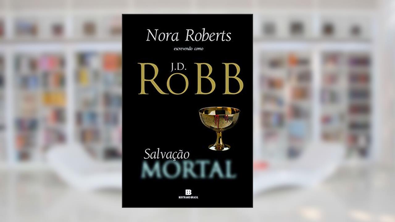 Capa de Salvação mortal (Vol. 27), do autor J. D. Robb