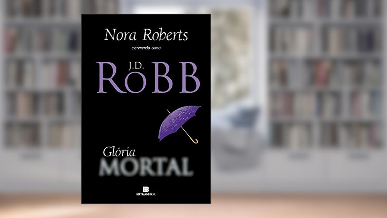 Capa de Glória mortal (Vol. 2), do autor J. D. Robb