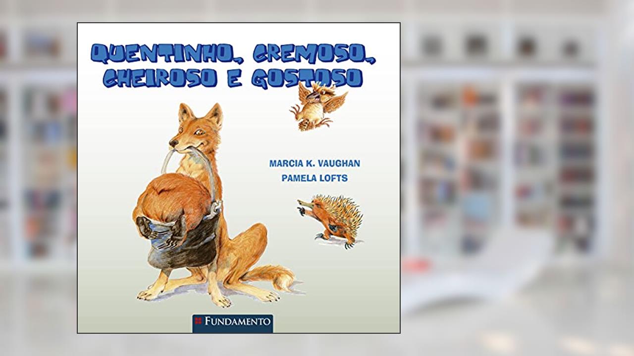 Capa de Quentinho, Cremoso, Cheiroso e Gostoso, do autor Marcia K Vaughan & Pamela Lofts