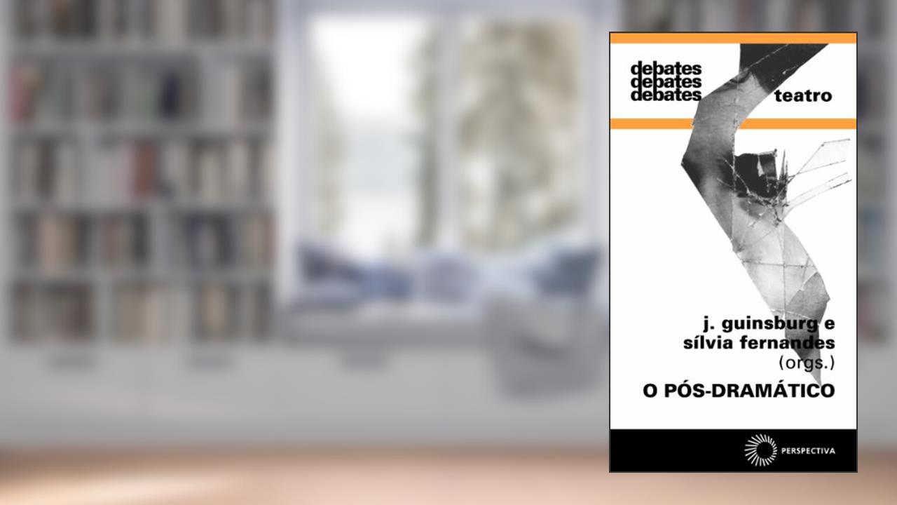 Capa de Pós-dramático, do autor J. Guinsburg; Silvia Fernandes