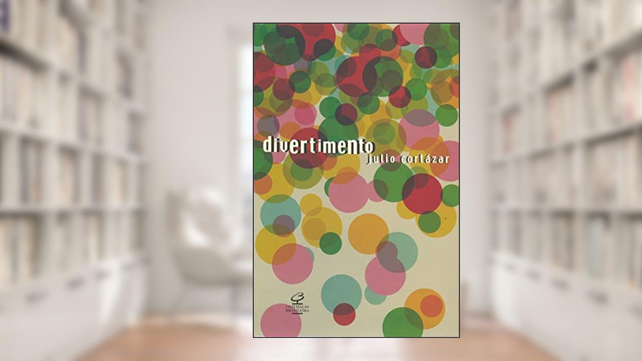 Capa de DIVERTIMENTO, do autor Julio Cortazar