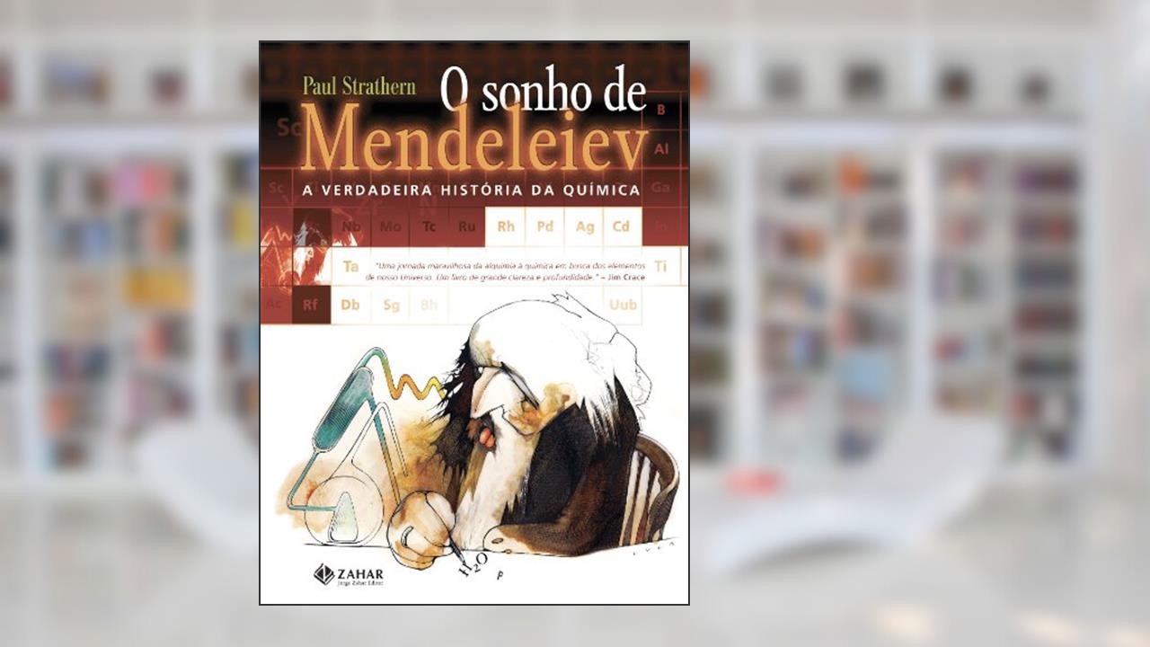 Capa de O sonho de Mendeleiev: A verdadeira história da química, do autor Paul Strathern