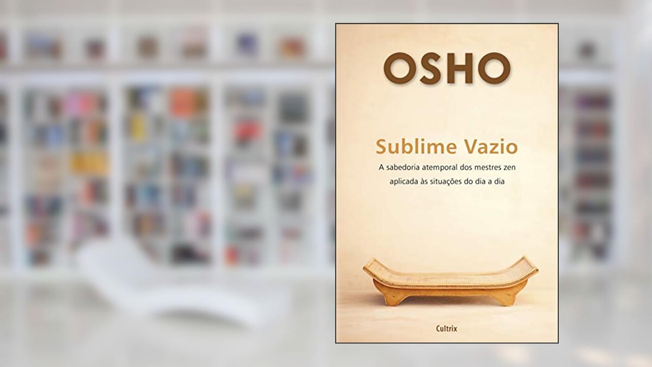 Capa de Sublime Vazio: a Sabedoria Atemporal dos Mestres zen Aplicada às Situações do dia a dia, do autor Osho