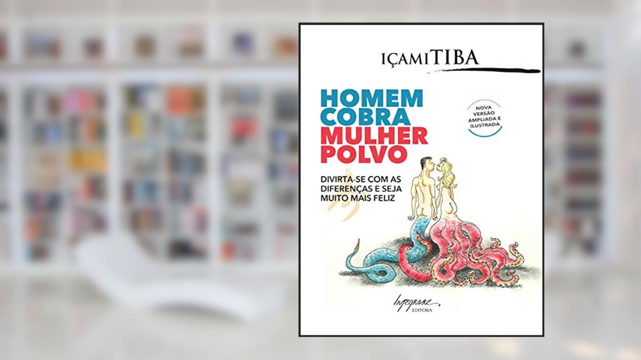 Capa de Homem Cobra, Mulher Polvo: Divirta-se com as Diferenças e Seja Muito Mais Feliz, do autor Içami Tiba