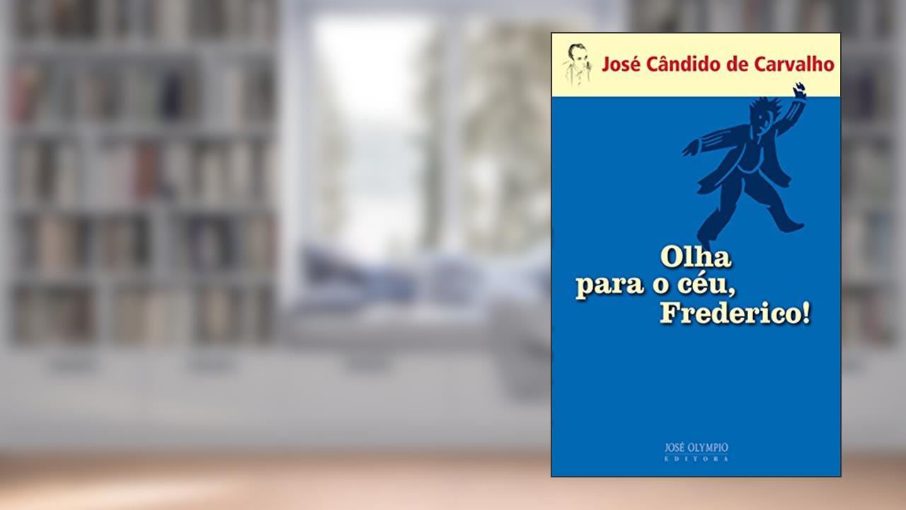 Capa de Olha Para O Céu, Frederico!, do autor Jose Candido de Carvalho