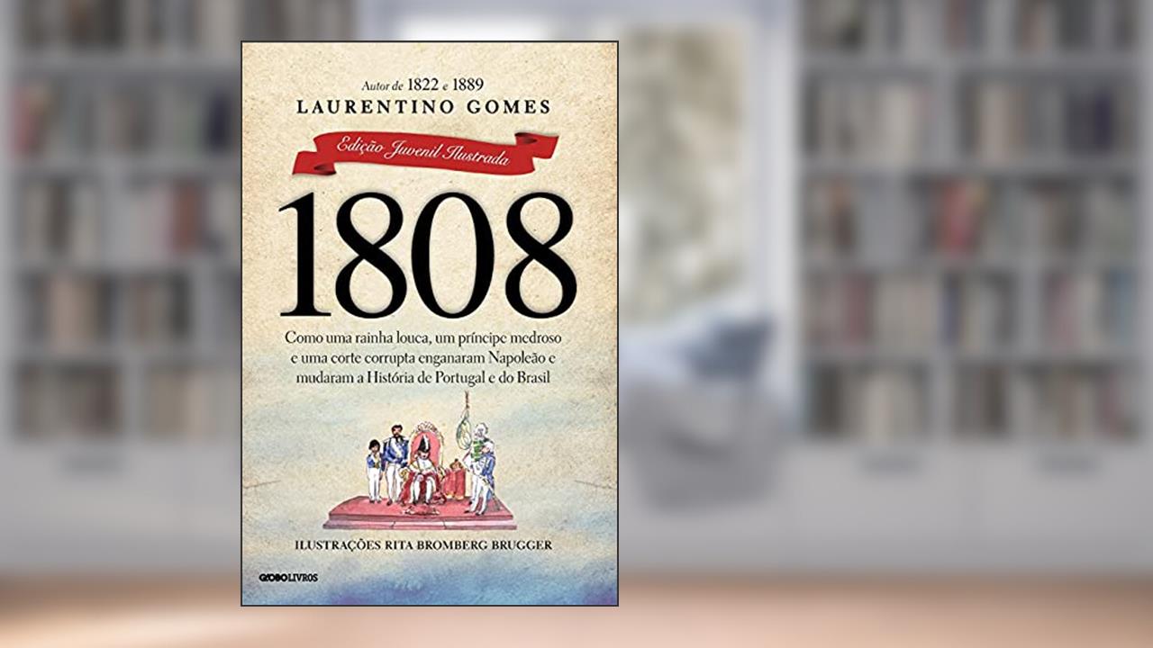 Capa de 1808: Edição juvenil ilustrada, do autor Laurentino Gomes