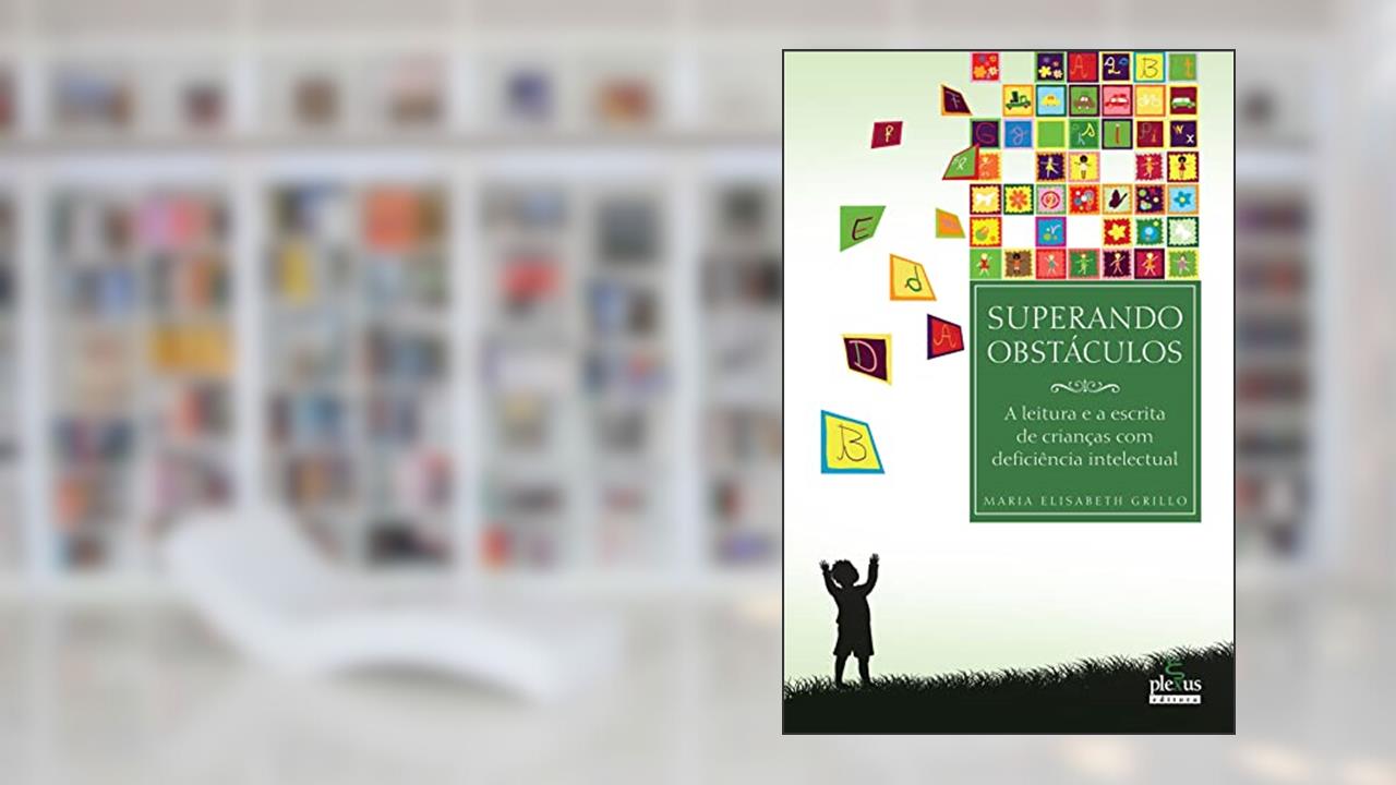 Capa de Superando obstáculos: a leitura e a escrita de crianças com deficiência intelectual, do autor Maria Elisabeth Grillo