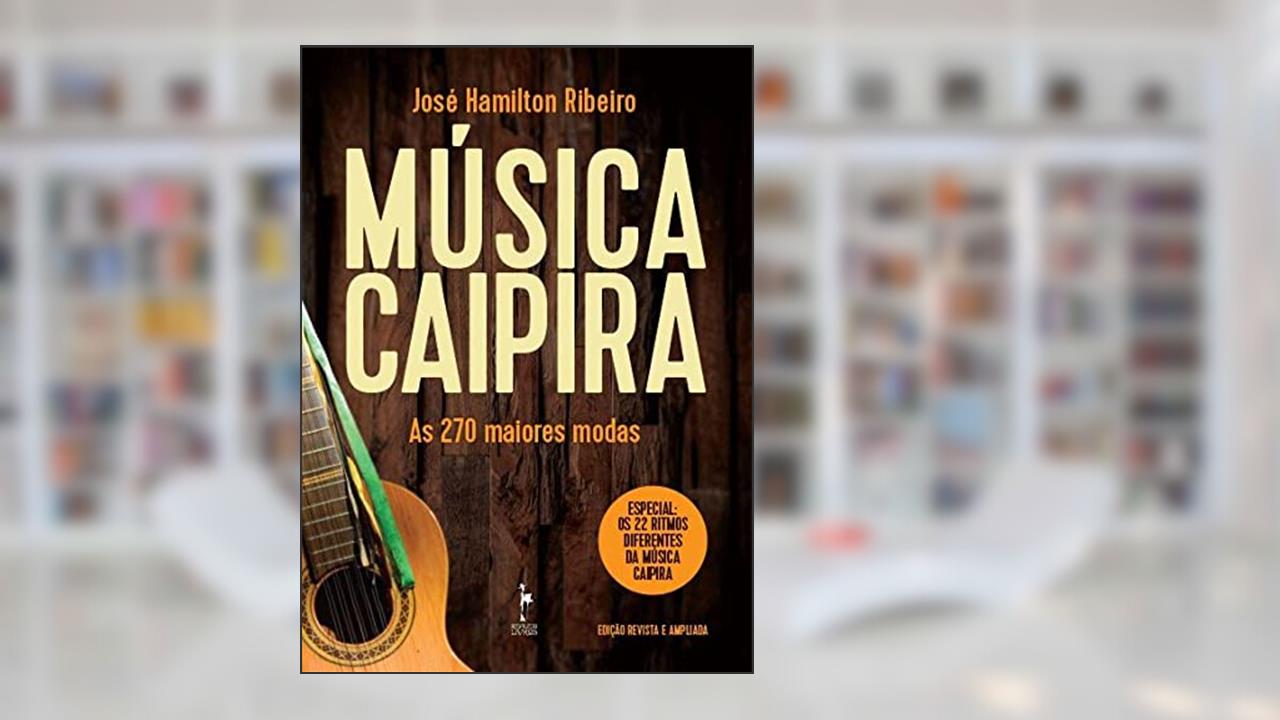 Capa de Música Caipira. As 270 Maiores Modas, do autor José Hamilton Ribeiro