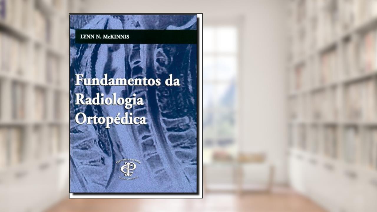 Capa de Fundamentos Da Radiologia Ortopedica, do autor Lynn N. Mckinnis