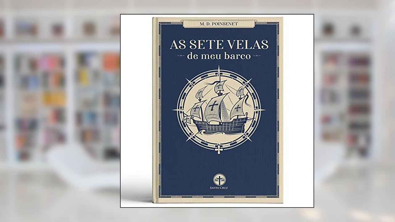Capa de As Sete Velas de Meu Barco, do autor M. D. Poinsenet