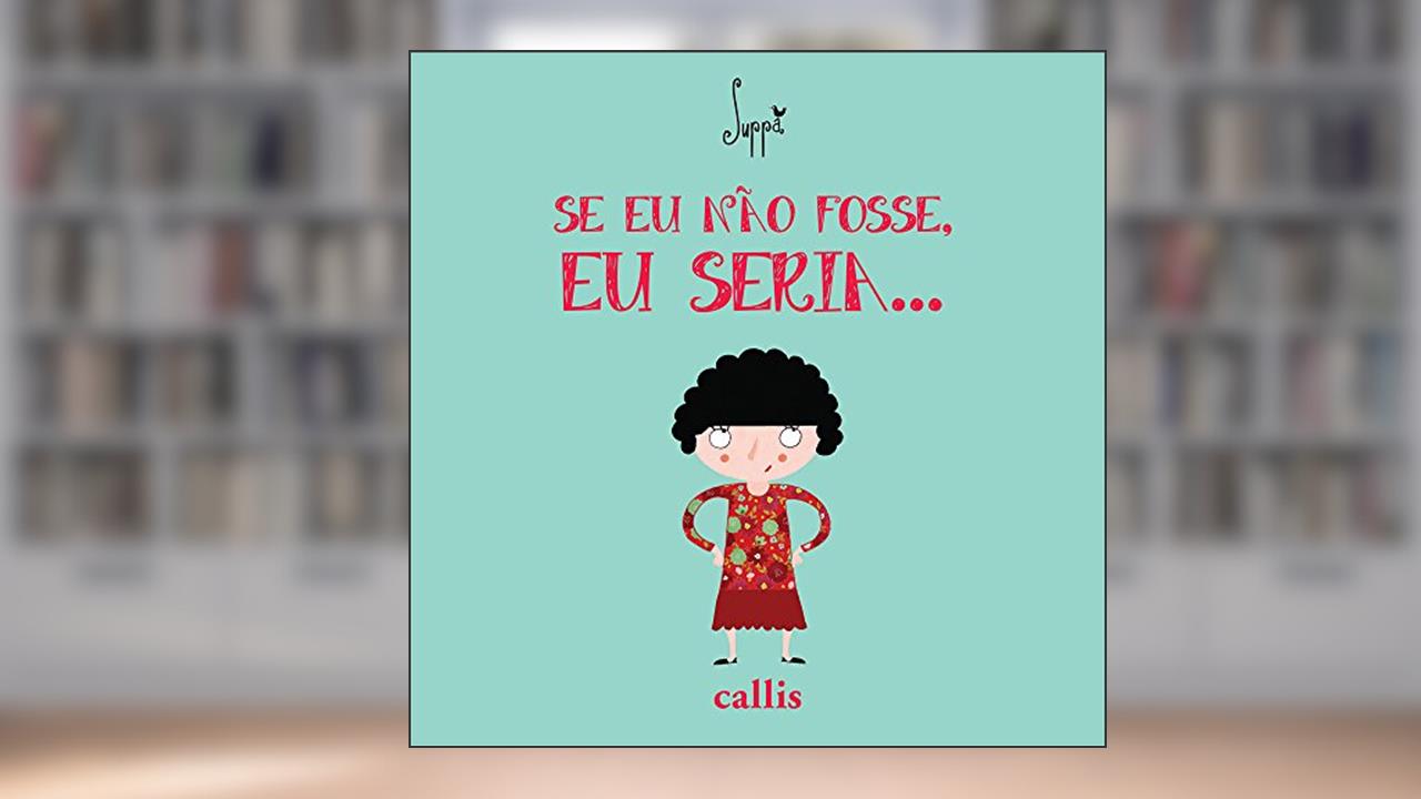 Capa de Se Eu Não Fosse, Eu Seria. - Um livro da Suppa, do autor Suppa