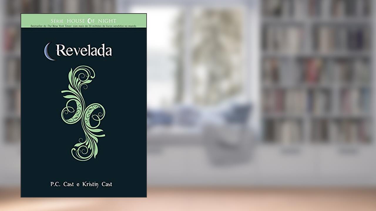 Capa de Revelada (House Of Night Livro 11), do autor P. C. Cast; Kristin Cast