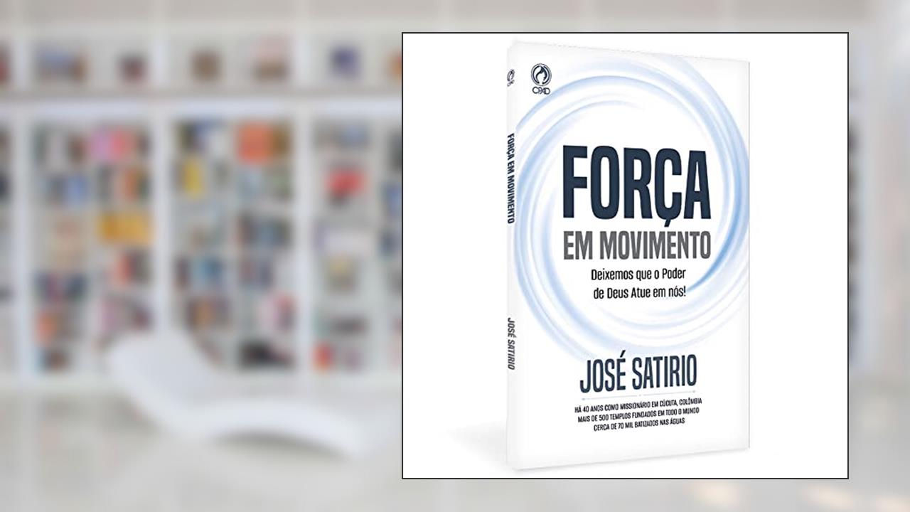 Capa de FORCA EM MOVIMENTO (CPAD), do autor JOSE SATIRIO DOS SANTOS