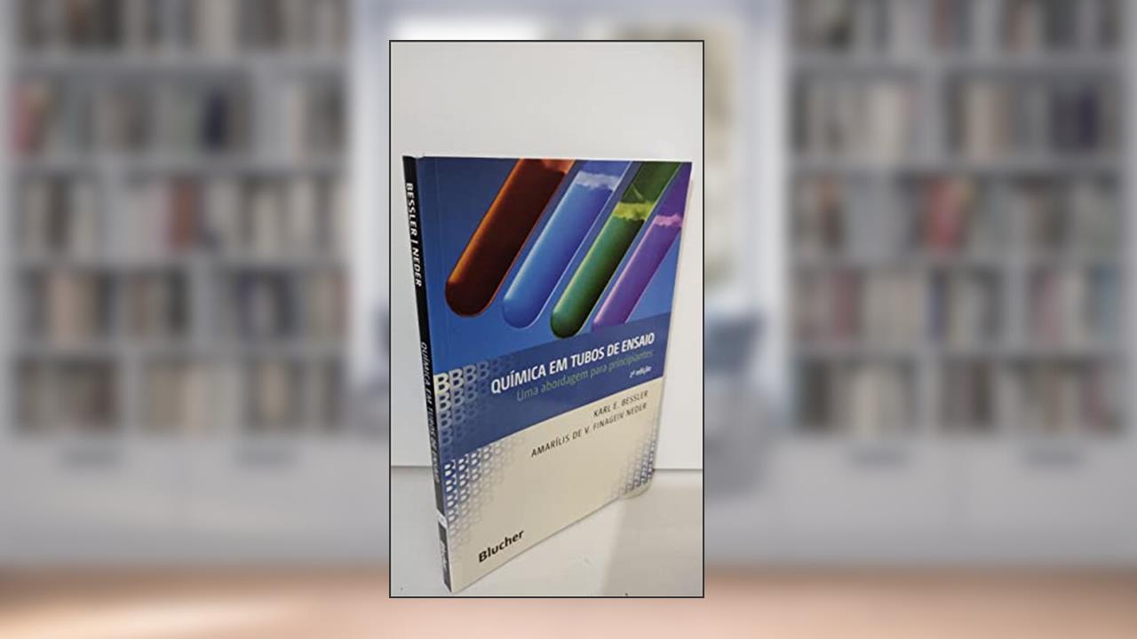 Capa de Química em Tubos de Ensaio: uma Abordagem Para Principiantes, do autor Karl E. Bessler; Amarílis de V. Finageiv Neder